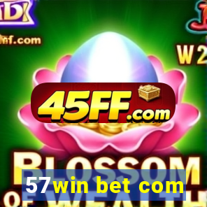 57win bet com